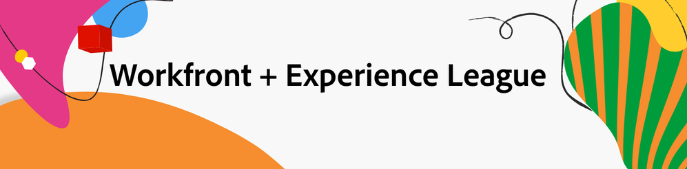 Workfront + Experience League blog image2.png