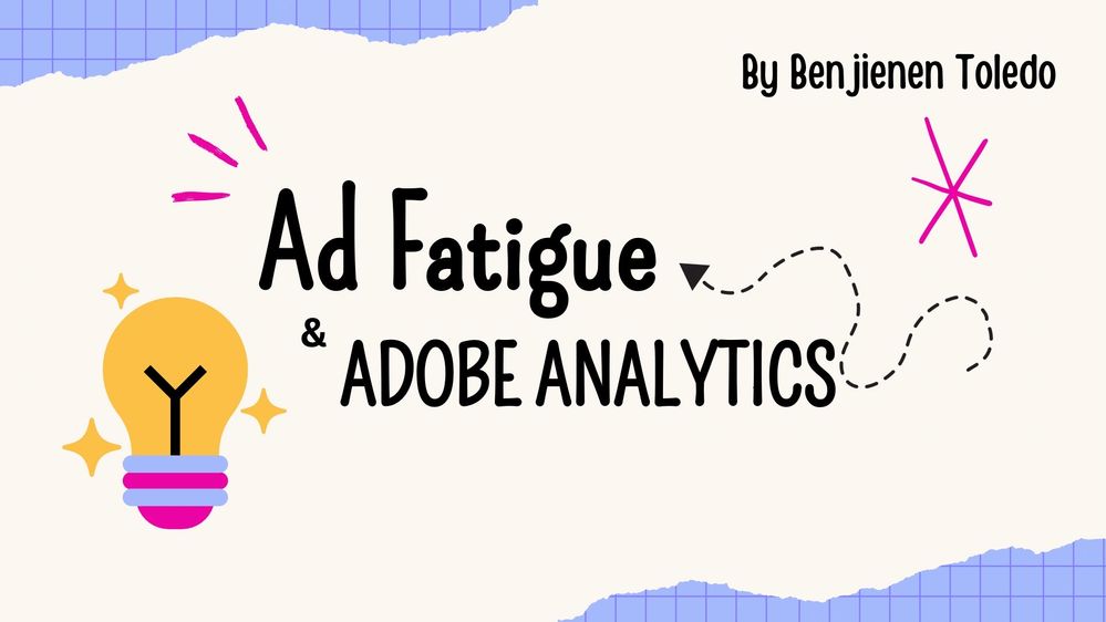 Ad Fatigue and Adobe Analytics: Tuesday Tech Byte