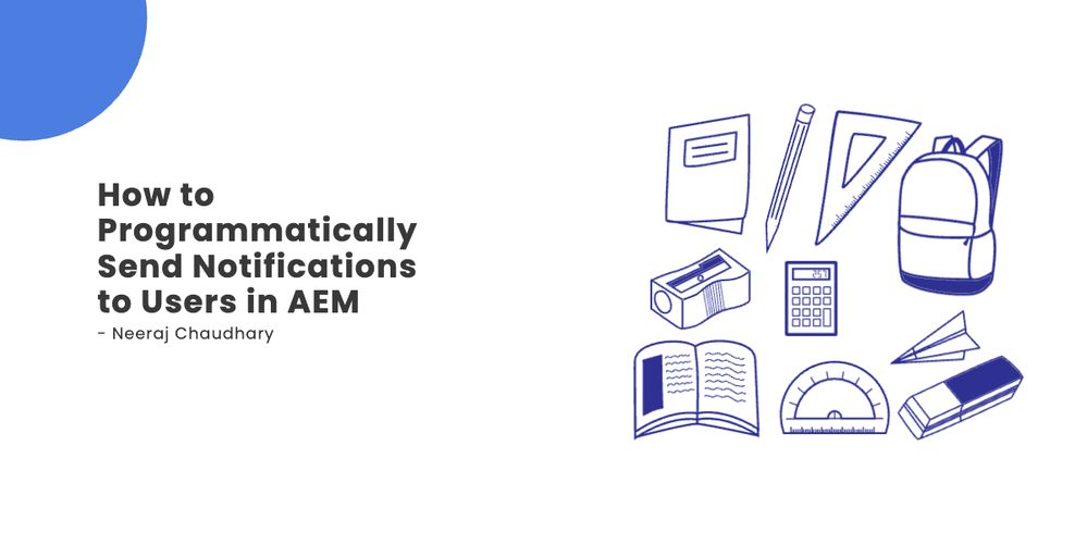 How to Programmatically Send Notifications to Users in AEM.jpeg How to Programmatically Send Notifications to Users in AEM.jpeg